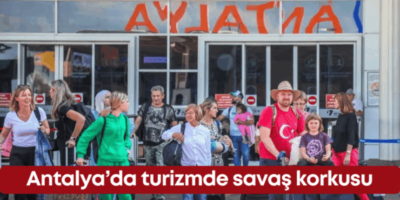 Turizmde Savaş Korkusu: ATSO’dan Önemli Uyarı