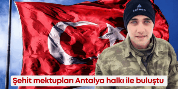 Şehit Mektuplarıyla Duygu Dolu Anlar Antalya’da