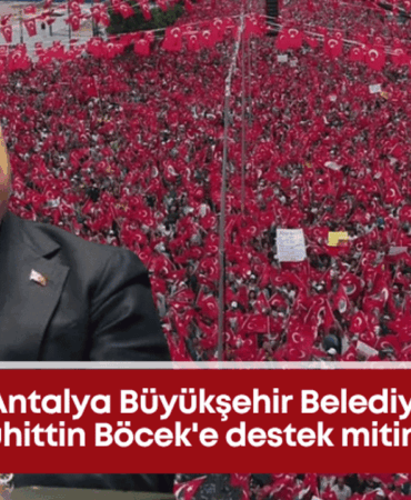 chpden-antalya-buyuksehir-belediye-baskani-muhittin-boceke-destek-mitingi.png