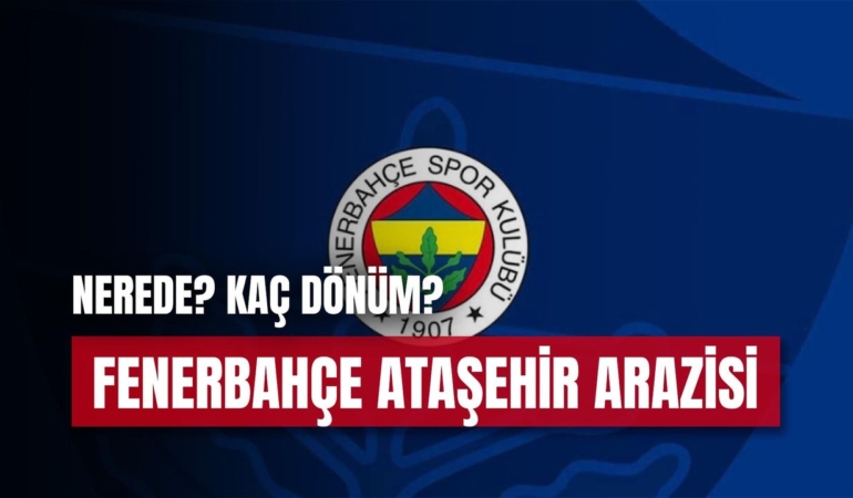fenerbahce-atasehir-arazisi-nerede.jpg