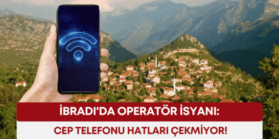 İbradı’da İletişim Yok, Can Güvenliği Tehditte!