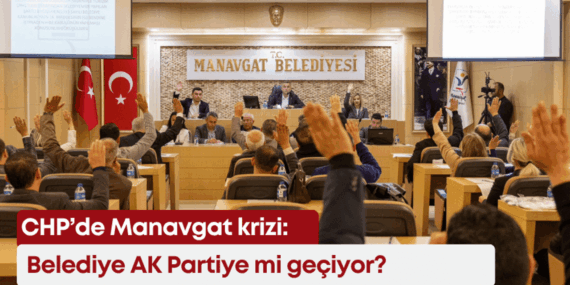 CHP’de Manavgat Krizi: Meclis İttifakı Değişiyor!