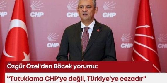Özgür Özel: Böcek’in Tutuklanması Kötülük!
