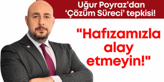 Uğur Poyraz: 2013’teki çağrı hala geçerli!