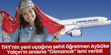 thynin-yeni-ucagina-sehit-ogretmen-aybuke-yalcinin-anisina-22osmancik22-ismi-verildi.png