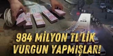 984-milyon-tllik-vurgun-yapmislar.jpg