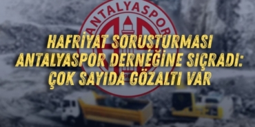 hafriyat-sorusturmasi-antalyaspor-dernegine-sicradi-cok-sayida-gozalti-var.jpg