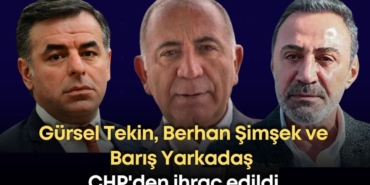 son-dakika-gursel-tekin-berhan-simsek-ve-baris-yarkadas-chpden-ihrac-edildi.jpg