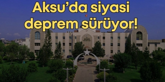 Aksu’da Siyasi Sarsıntı: 6 İstifa Birden!
