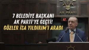 7-belediye-baskani-ak-partiye-gecti-gozler-isa-yildirimi-aradi.jpg
