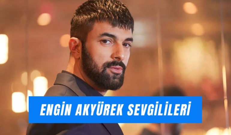 engin-akyurek-sevgilileri.jpg