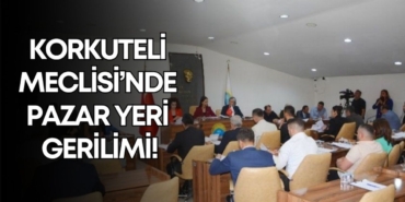 korkuteli-meclis-pazar-gerilimi-manset.jpg