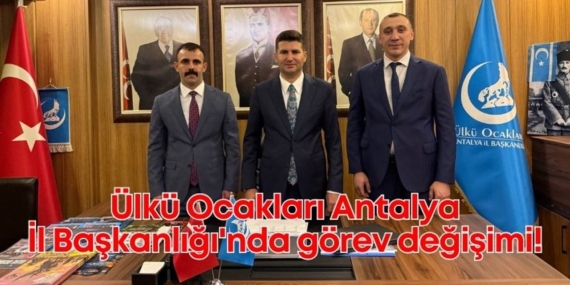 Ülkü Ocakları Antalya’da Yeni Başkan Atandı!