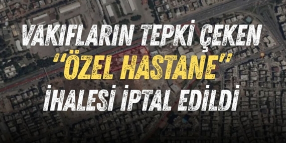 vakiflarin-tepki-ceken-ozel-hastane-ihalesi-iptal-edildi.jpg