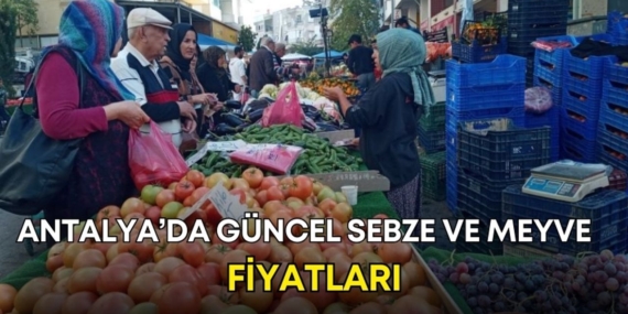 Antalya’da Pazarda Fiyatlar Alev Alev Yükseliyor!