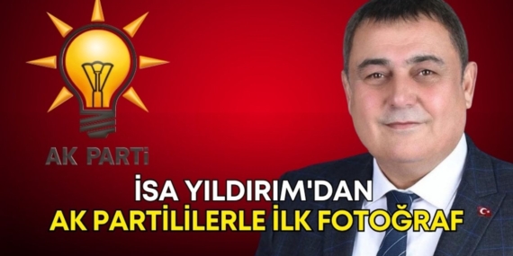 İsa Yıldırım AK Parti’ye Katıldı: İlk Fotoğraf Paylaşıldı