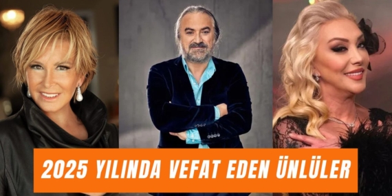 2025’te Kaybettiğimiz Ünlüler: Bir Yılın Özeti