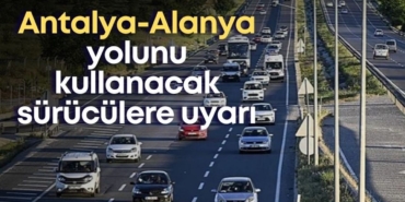 antalya-alanya-yolunu-kullanacak-suruculere-uyari.jpg