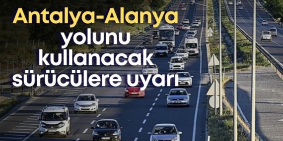 antalya-alanya-yolunu-kullanacak-suruculere-uyari.jpg