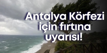 antalya-korfezi-icin-firtina-uyarisi.jpg