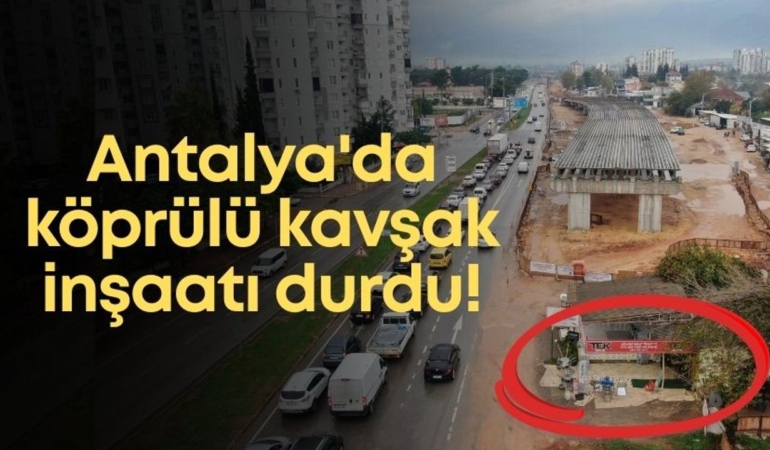 antalyada-koprulu-kavsak-insaati-durdu.jpg
