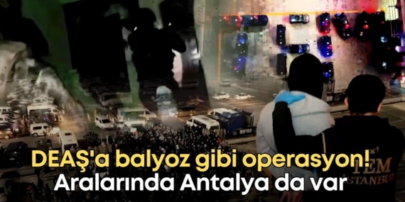 21 İl’de DEAŞ Operasyonu: 357 Şüpheli Yakalandı