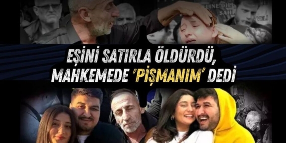 Vahşet Duruşmasında Şok İfadeler ve Cezalar