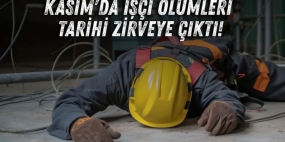 kasimda-isci-olumleri-tarihi-zirveye-cikti.jpg