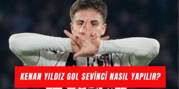 Kenan Yıldız’ın İkonik Gol Sevinci: Yıldız Pozu!