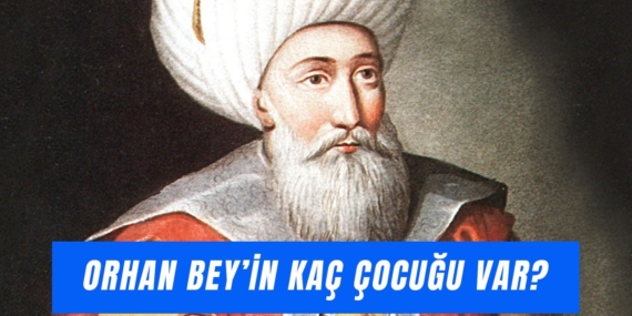 Orhan Bey’in Çocukları: Osmanlı Hanedanı’nın Temeli