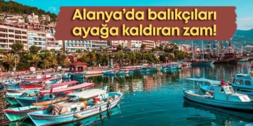 alanyada-balikcilari-ayaga-kaldiran-zam.jpg