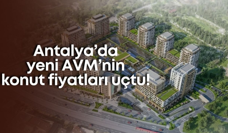 antalyada-yeni-avmnin-konut-fiyatlari-uctu.jpg