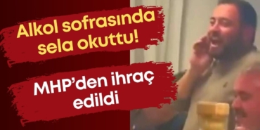 burdurda-alkol-sofrasinda-sela-okutan-mhpli-partiden-ihrac-edildi.jpg