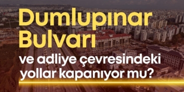dumlupinar-bulvari-ve-adliye-cevresindeki-yollar-kapaniyor-mu.jpg