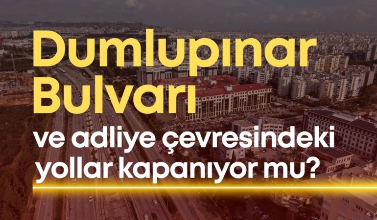 dumlupinar-bulvari-ve-adliye-cevresindeki-yollar-kapaniyor-mu.jpg