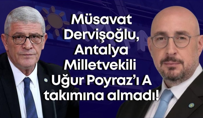 musavat-dervisoglu-antalya-milletvekili-ugur-poyrazi-a-takimina-almadi.jpg