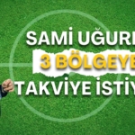 sami-ugurlu-takviye-talebi-manset.jpg