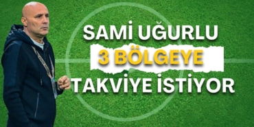 sami-ugurlu-takviye-talebi-manset.jpg